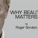 Sir Roger Scruton e Por que a beleza importa